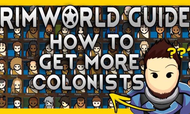 RimWorld Guide: How to Get More Colonists