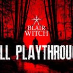 Blair Witch – Full Playthrough