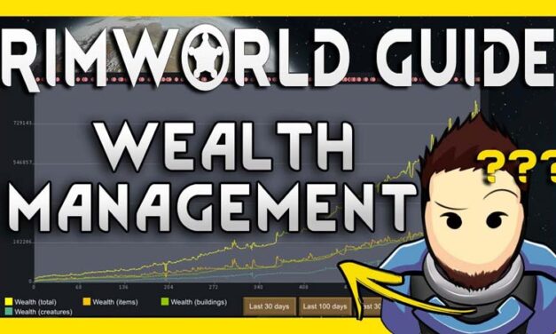 RimWorld Guide: Wealth and Wealth Management