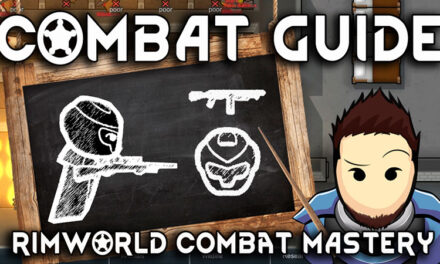 RimWorld Guide to Combat | Combat Basics for Beginners & Veterans [2023, 1.4+]